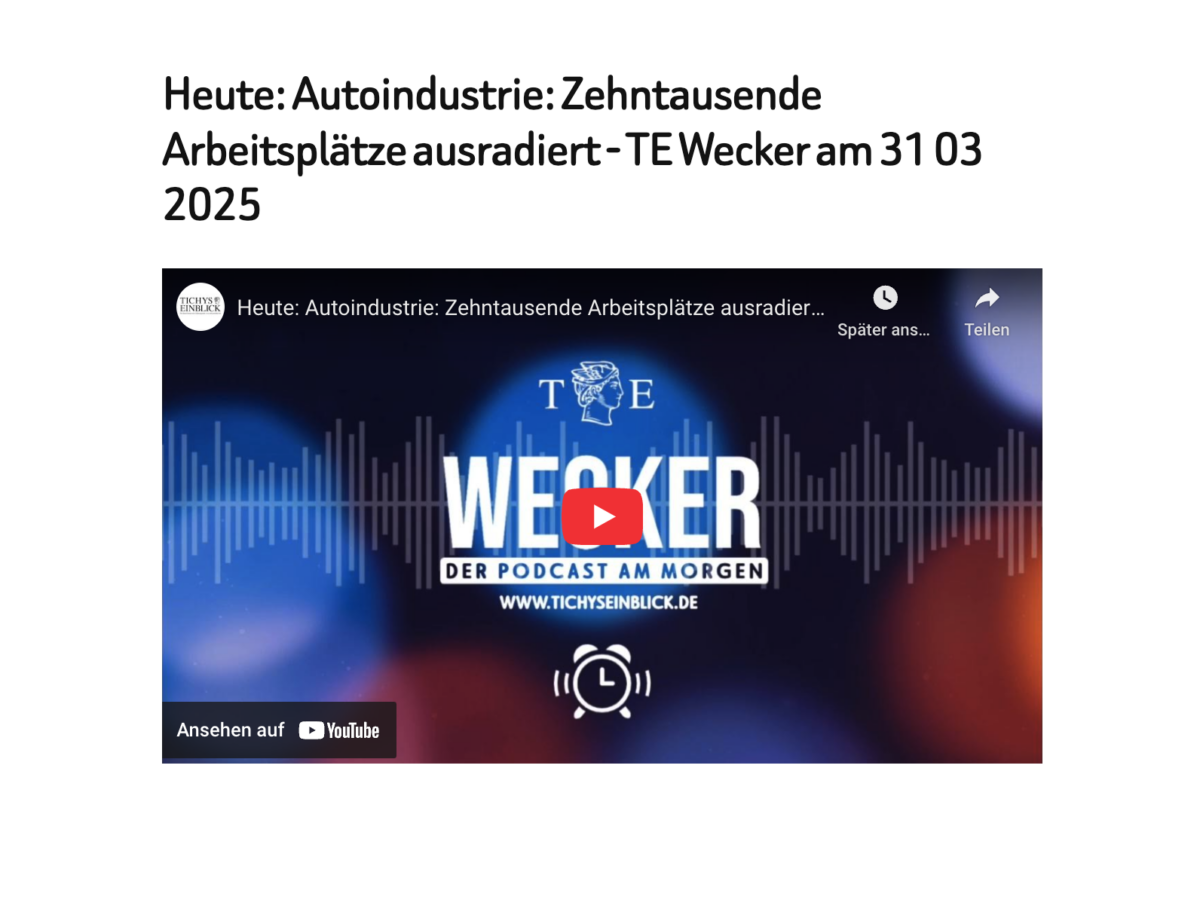 Heute: Autoindustrie: Zehntausende Arbeitsplätze ausradiert – TE Wecker am 31 03 2025