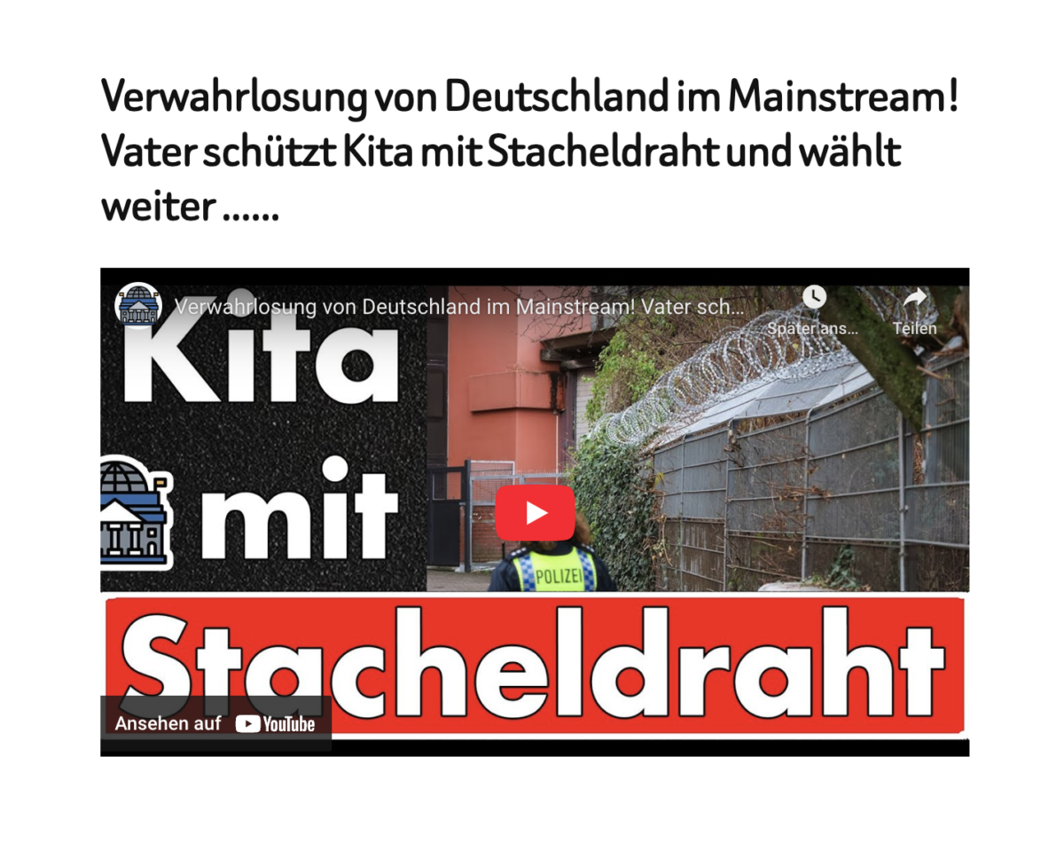 Verwahrlosung von Deutschland im Mainstream! Vater schützt Kita mit Stacheldraht und wählt weiter ……
