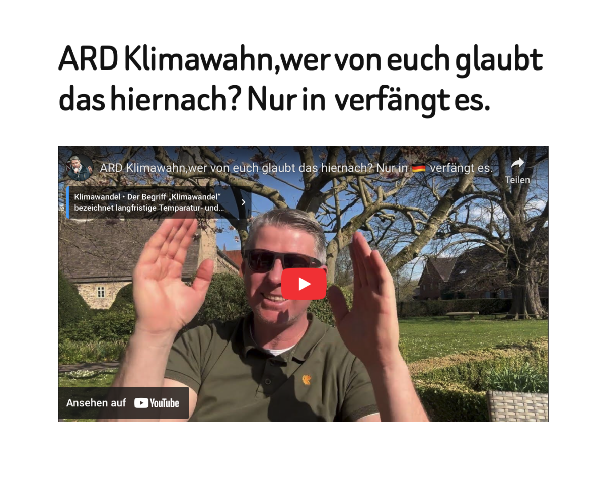 ARD Klimawahn,wer von euch glaubt das hiernach? Nur in  verfängt es.