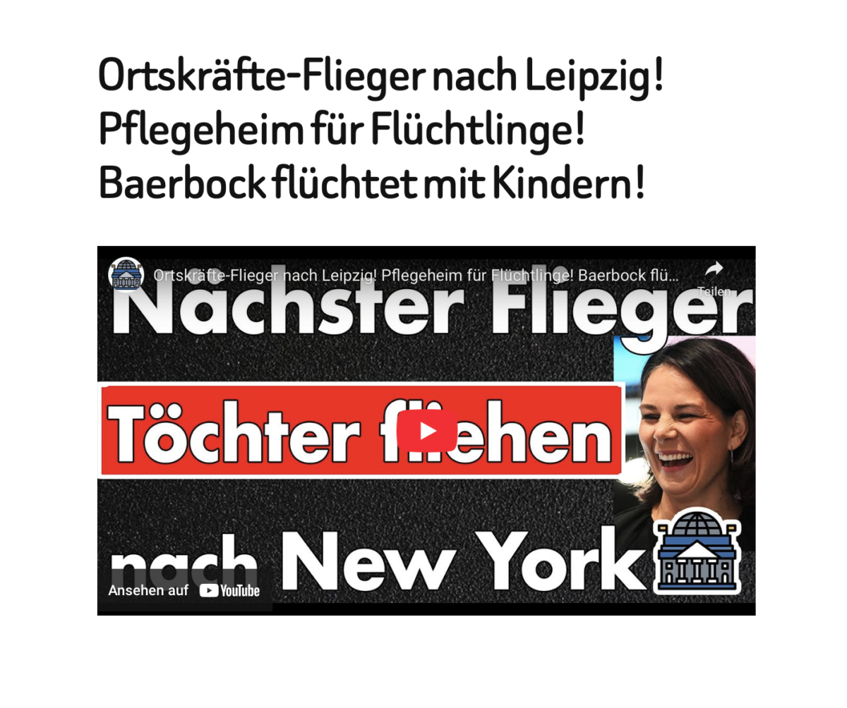 Ortskräfte-Flieger nach Leipzig! Pflegeheim für Flüchtlinge! Baerbock flüchtet mit Kindern!