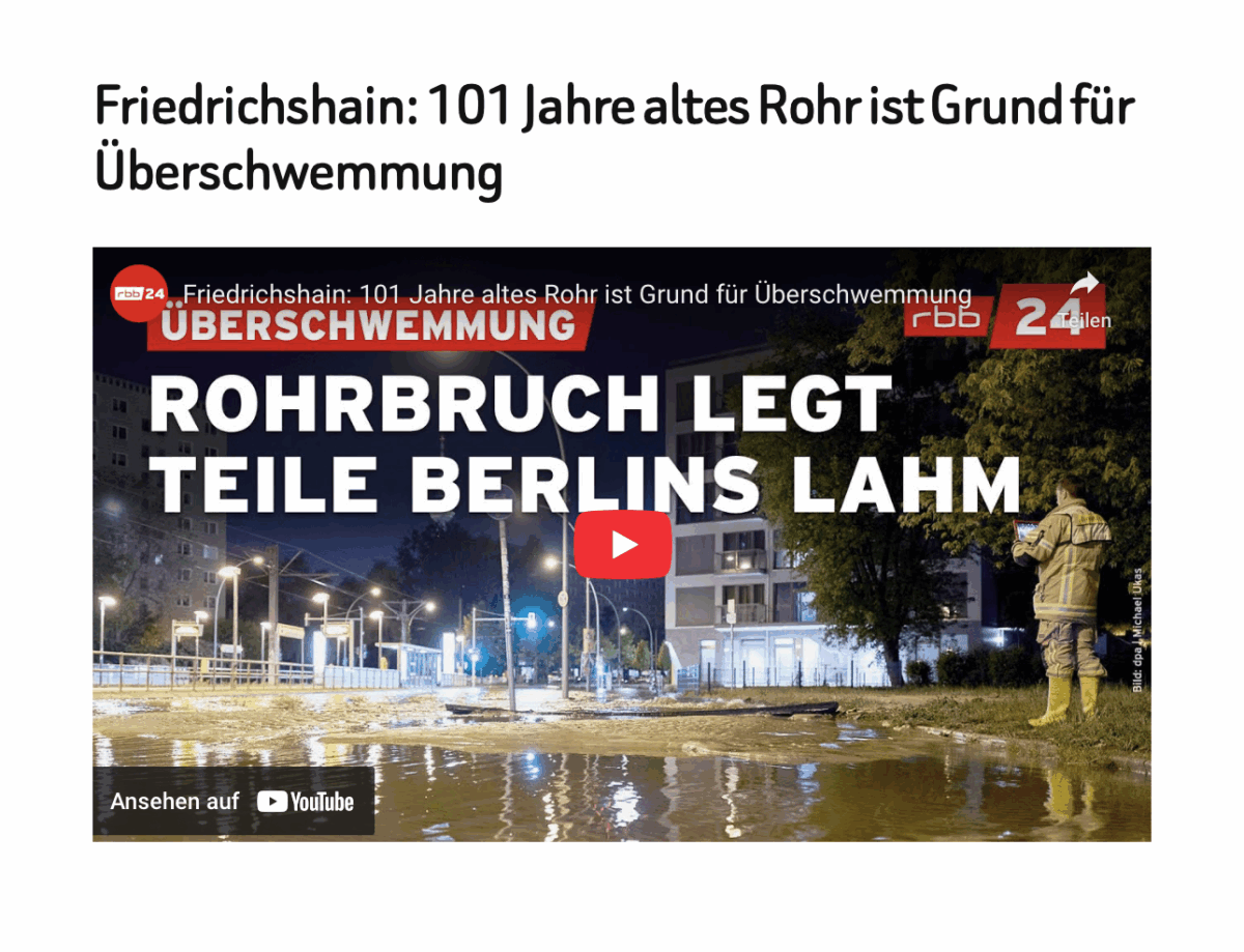 Friedrichshain: 101 Jahre altes Rohr ist Grund für Überschwemmung