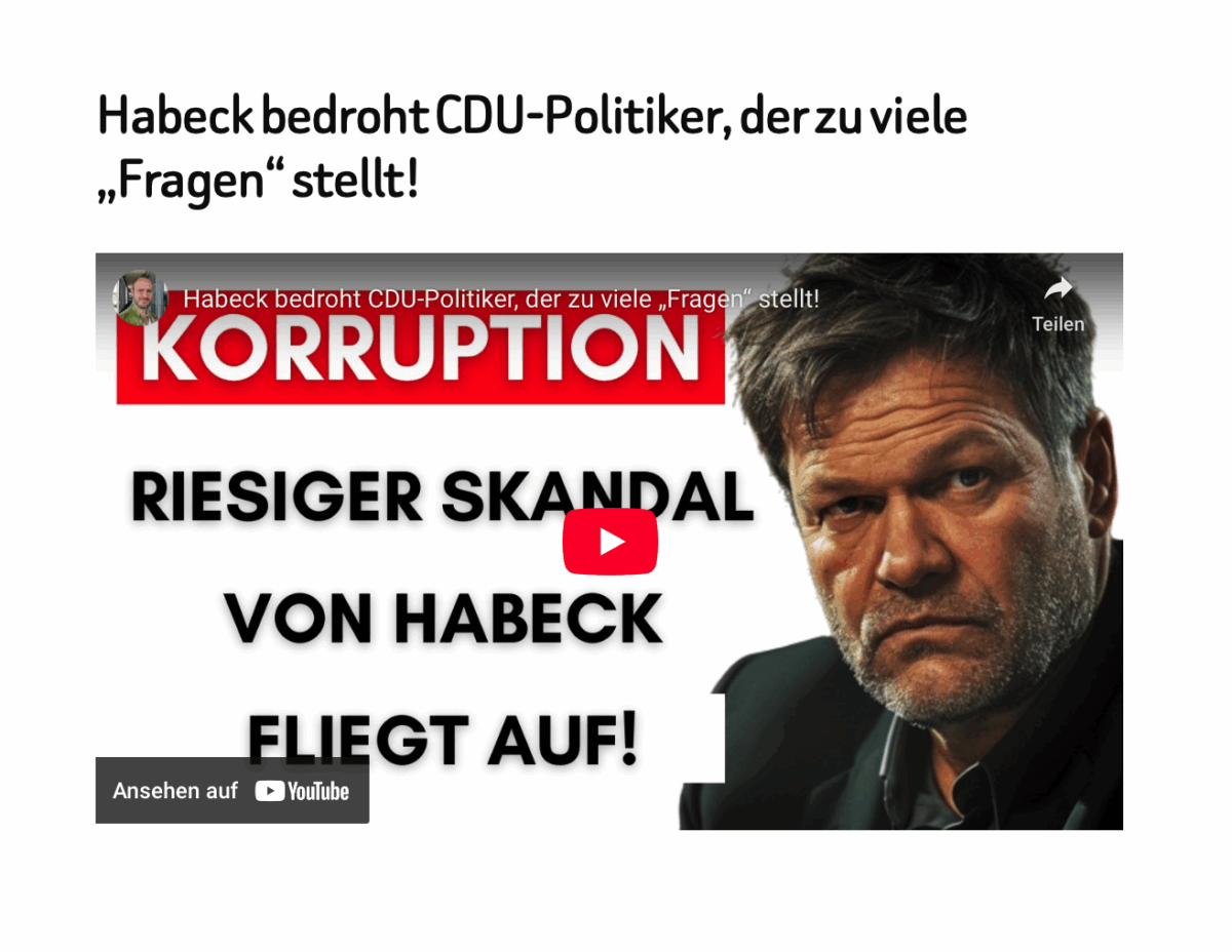 Habeck bedroht CDU-Politiker, der zu viele „Fragen“ stellt!