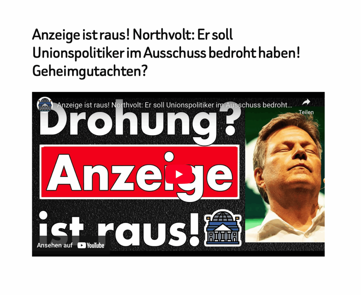 Anzeige ist raus! Northvolt: Er soll Unionspolitiker im Ausschuss bedroht haben! Geheimgutachten?