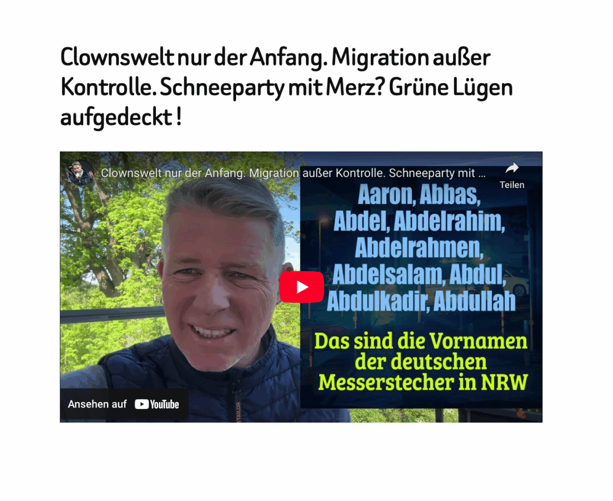 Clownswelt nur der Anfang. Migration außer Kontrolle. Schneeparty mit Merz? Grüne Lügen aufgedeckt !