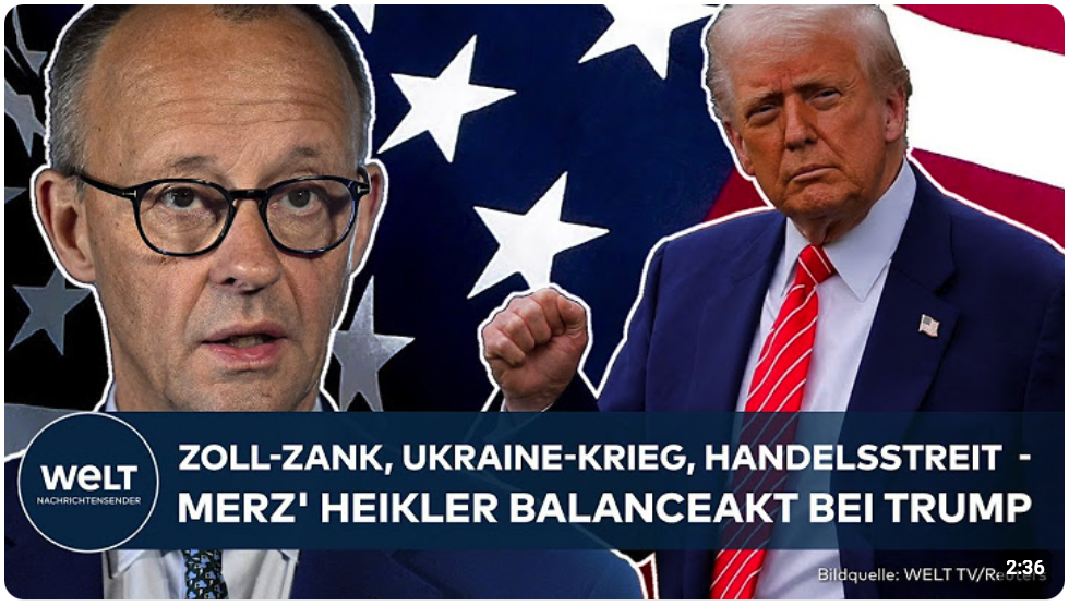 KLARE KANTE GEGEN DONALD TRUMP? Kann Kanzler Friedrich Merz die transatlantische Krise lösen?