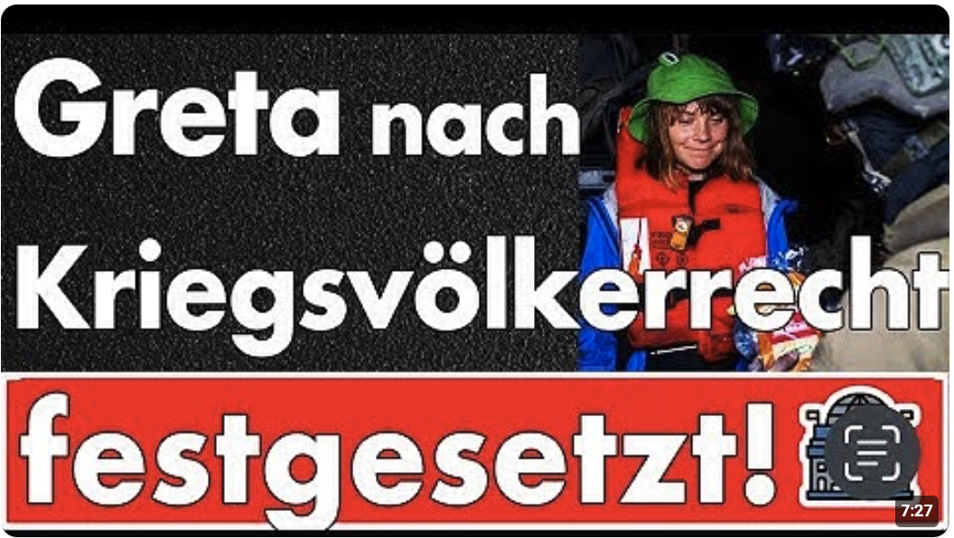 Greta nach Kriegsvölkerrecht festgesetzt! Sie freuen sich über belegte Brote der Israelischen Armee!