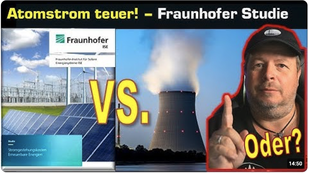 Atomstrom am teuersten? – Fraunhofer ISE Studie zerlegt! Stromgestehungskosten