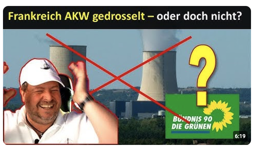 Frankreich drosselt AKW = Grüne Propaganda?+++Erneuerbare nicht schuld? 
