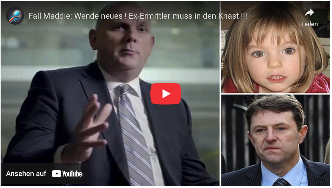 Fall Maddie: Wende neues ! Ex-Ermittler muss in den Knast !!!