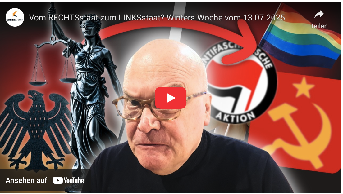 Vom RECHTSstaat zum LINKSstaat? Winters Woche vom 13.07.2025