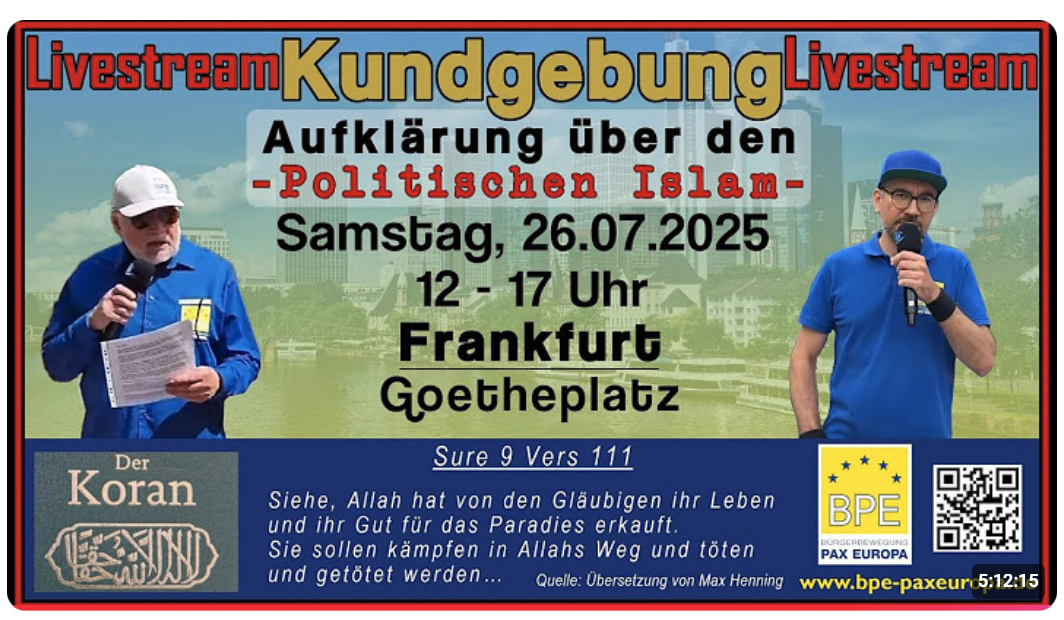 BPE Kundgebung – Live aus Frankfurt am 26.7.2025 – Aufklärung über d. Politischen Islam – PAX Europa