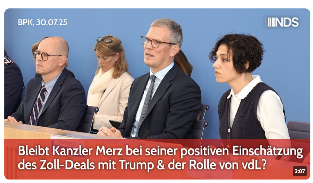 Bleibt Kanzler Merz bei seiner positiven Einschätzung des Zoll-Deals mit Trump & der Rolle von vdL?
