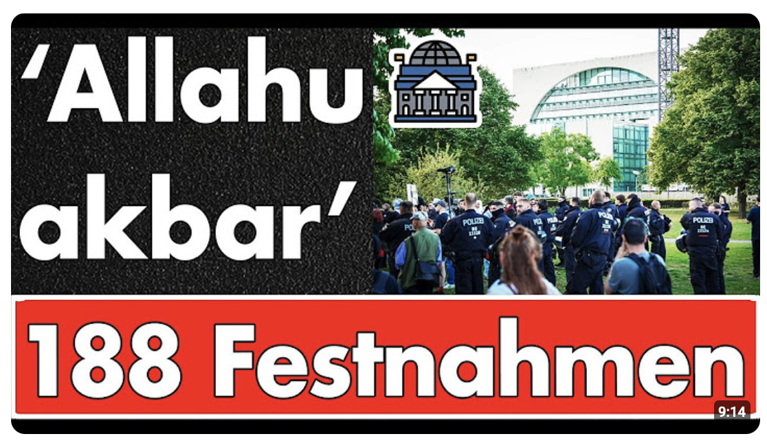 183 Strafanzeigen bei 188 Festnahmen! Pali-Mob skandiert Terrorpropaganda vor dem Kanzleramt!