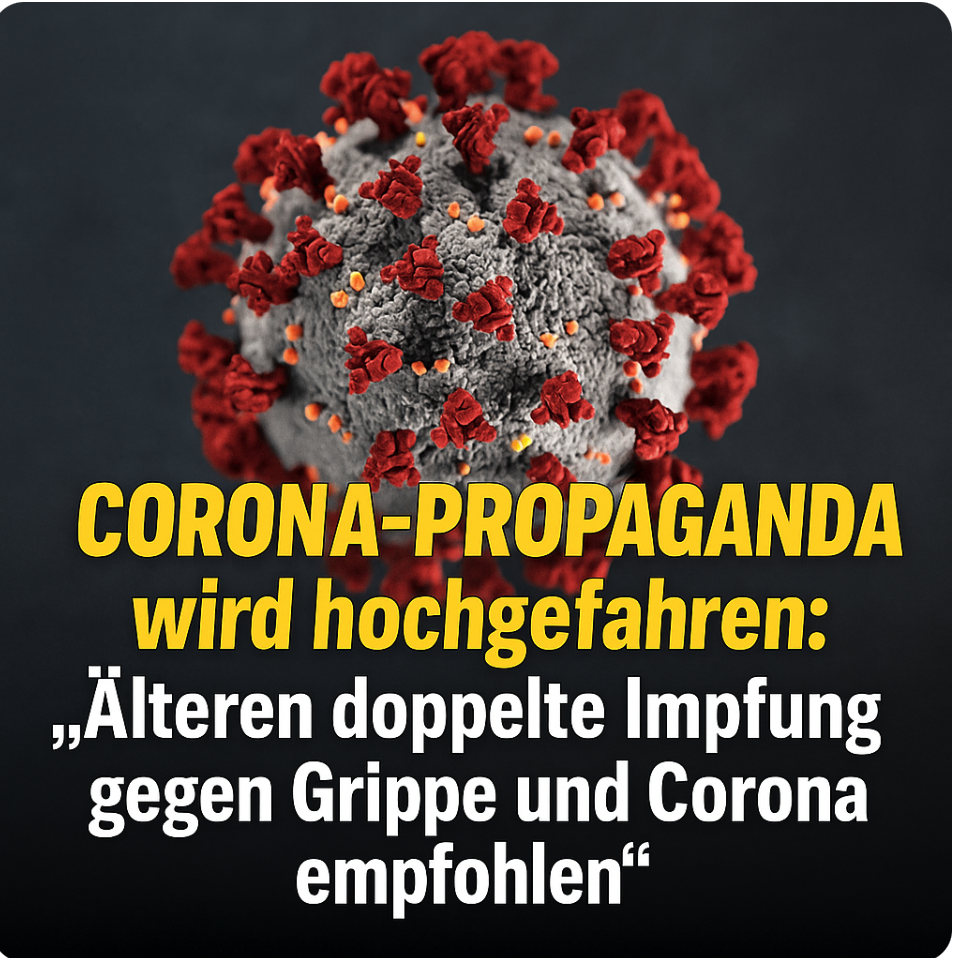 CORONA-PROPAGANDA WIRD HOCHGEFAHREN! DOPPEL-IMPFUNG FÜR ÄLTERE – GRIPPE UND CORONA IN EINEM RUTSCH? KRITIKER SCHLAGEN ALARM!