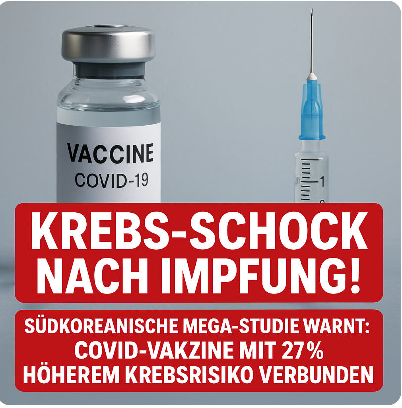 KREBS-SCHOCK NACH IMPFUNG! SÜDKOREANISCHE MEGA-STUDIE WARNT: COVID-VAKZINE MIT 27 % HÖHEREM KREBSRISIKO VERBUNDEN – SECHS KREBSARTEN BESONDERS BETROFFEN!