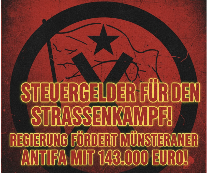 STEUERGELDER FÜR DEN STRASSENKAMPF! REGIERUNG FÖRDERT MÜNSTERANER ANTIFA MIT 143.000 EURO – LINKSEXTREME SZENE PROFITIERT VOM DEUTSCHEN VERLAGSPREIS!