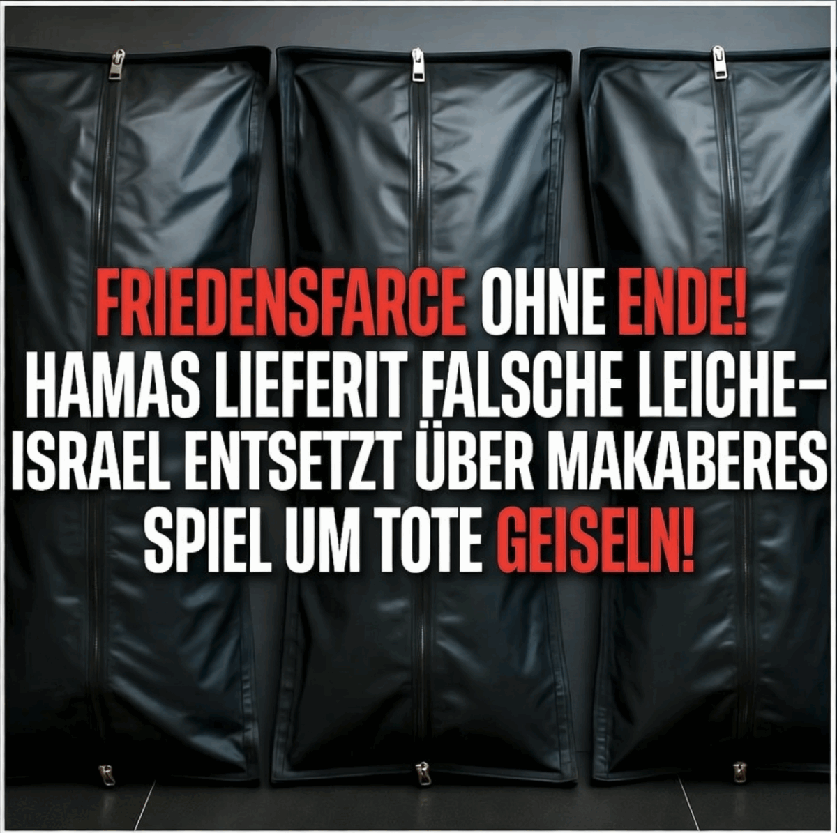 FRIEDENSFARCE OHNE ENDE! HAMAS LIEFERT FALSCHE LEICHE – ISRAEL ENTSETZT ÜBER MAKABERES SPIEL UM TOTE GEISELN!