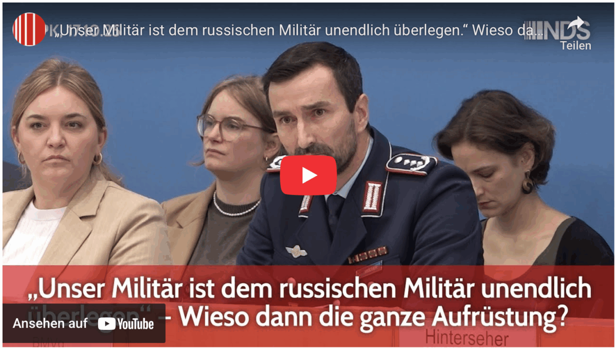 „Unser Militär ist dem russischen Militär unendlich überlegen.“ Wieso dann die ganze Aufrüstung? BPK