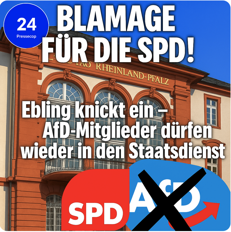 BLAMAGE FÜR DIE SPD! Ebling  knickt ein – AfD-Mitglieder  dürfen  wieder  in  den Staatsdienst!