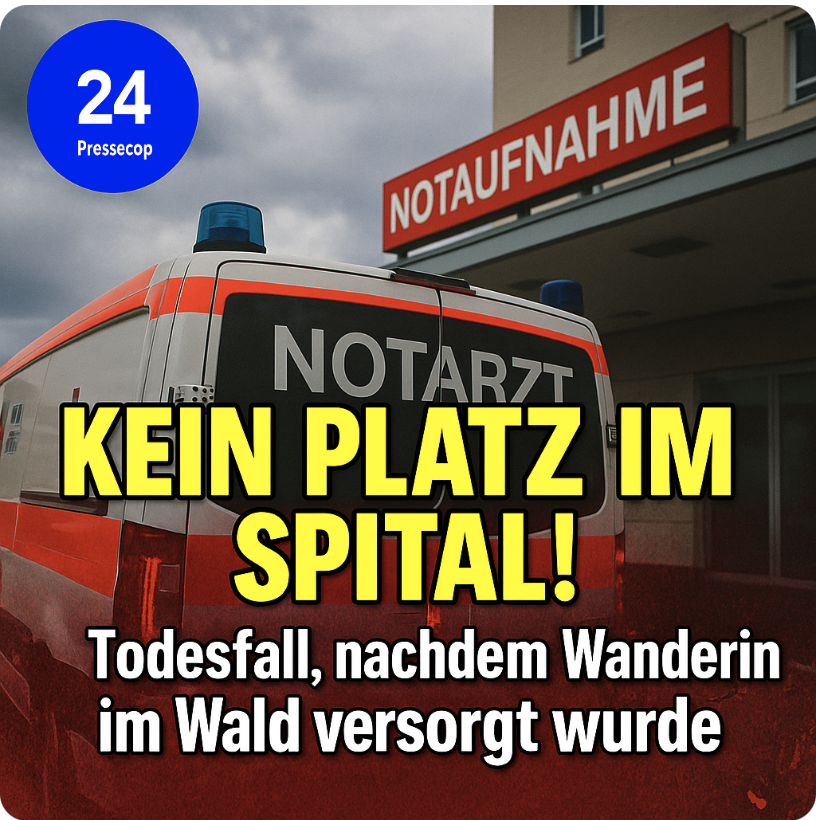 KEIN PLATZ IM SPITAL! – TOD NACH WALD-DRAMA SCHOCKIERT GANZ ÖSTERREICH!