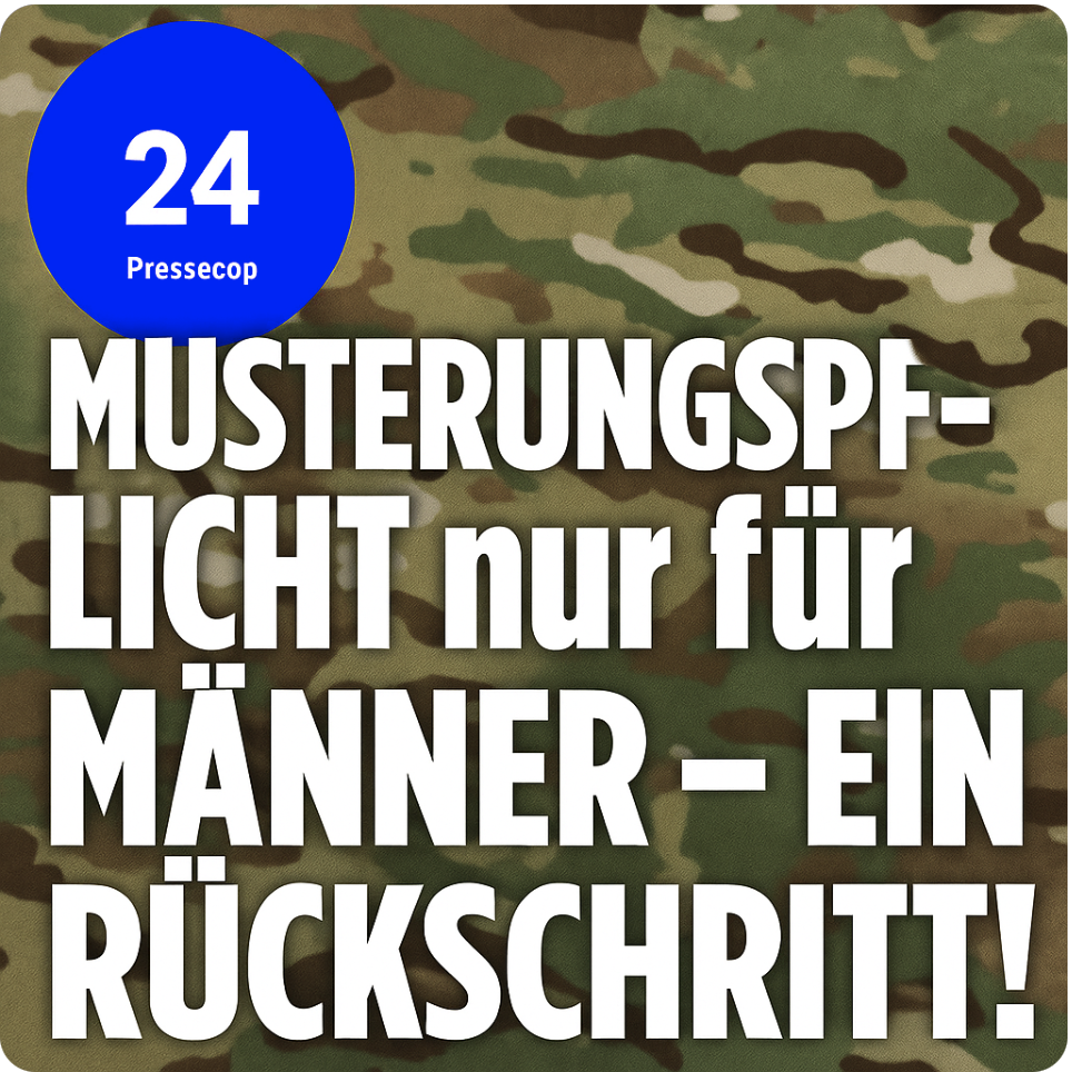 MUSTERUNGSPFLICHT NUR FÜR MÄNNER – EIN RÜCKSCHRITT!
