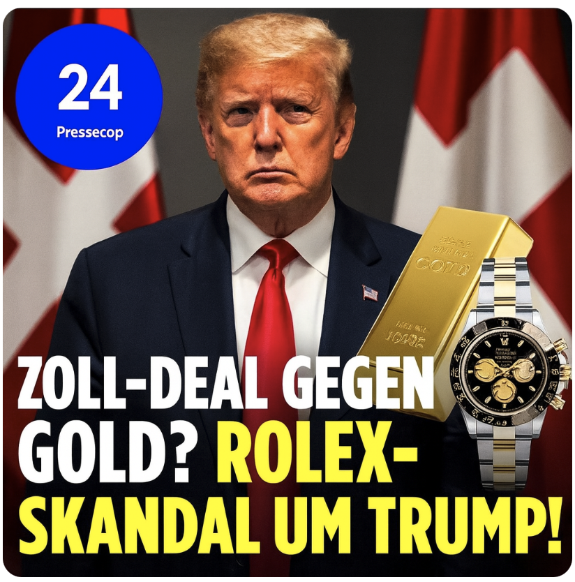 ZOLL-DEAL GEGEN GOLD? ROLEX-SKANDAL UM TRUMP!