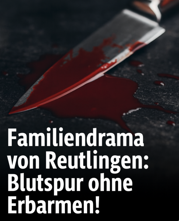 Familiendrama von Reutlingen: Blutspur ohne Erbarmen!