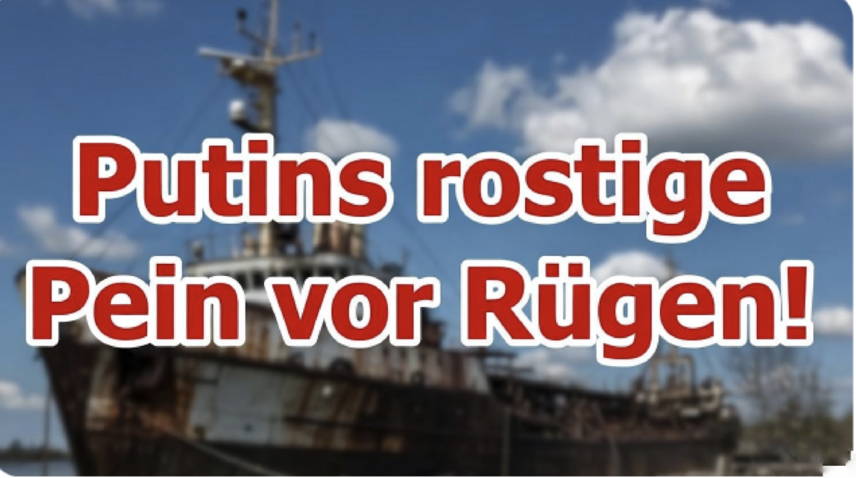 Putins rostige Pein vor Rügen!
