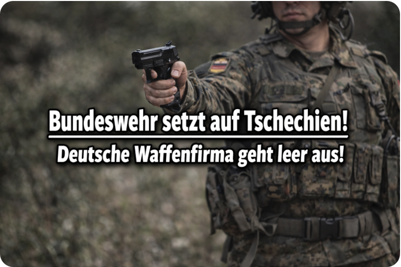 Bundeswehr setzt auf Tschechien! Deutsche Waffenfirma geht leer aus!