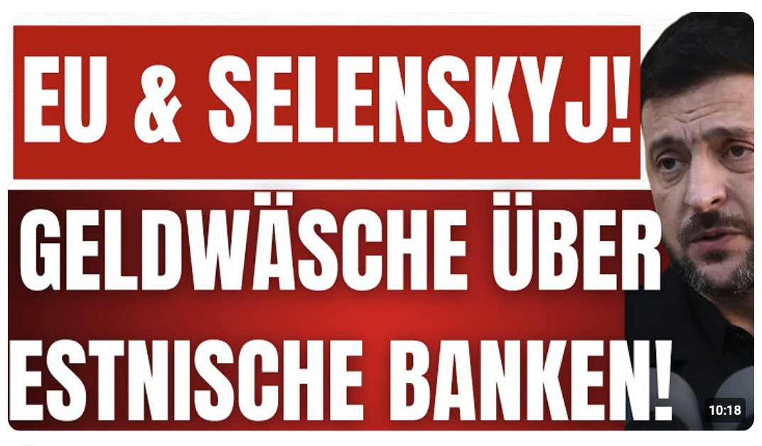 GELDWÄSCHE von SELENSKYJ & EU fliegt auf! – Kickback-Provisionen fließen über ESTNISCHE Banken!
