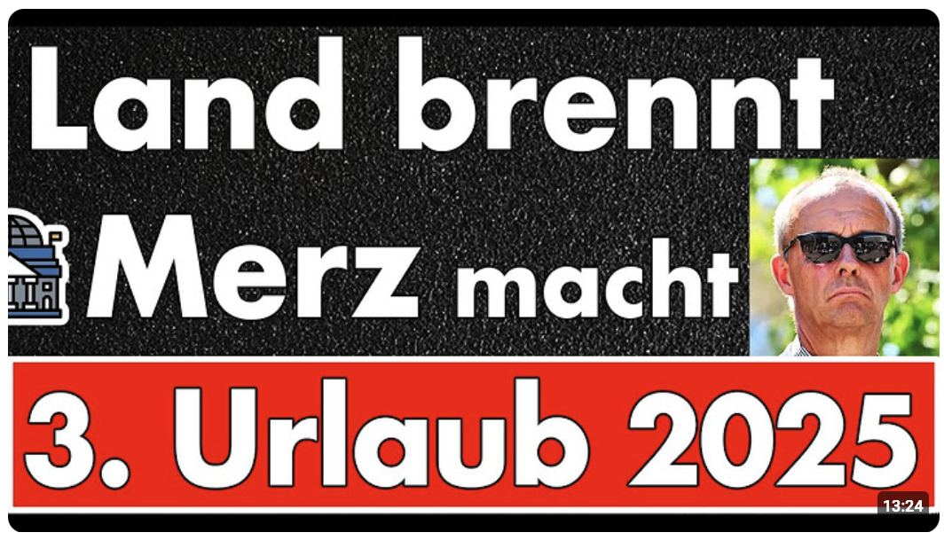 Merz macht blau bis 2026! 3. Urlaub in diesem Jahr – ohne Anspruch! Rette sich wer kann!
