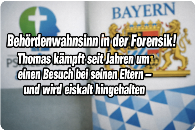 Behördenwahnsinn in der Forensik! Thomas kämpft seit Jahren um einen Besuch bei seinen Eltern – und wird eiskalt hingehalten