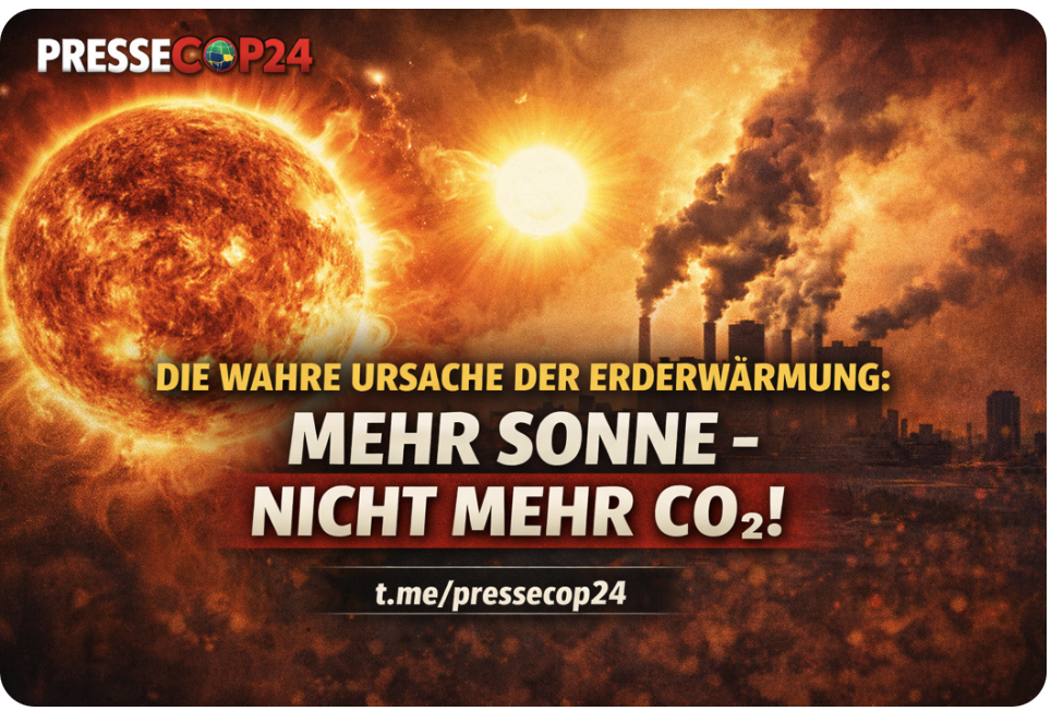 Die wahre Ursache der Erderwärmung: Mehr Sonne – nicht mehr CO₂!