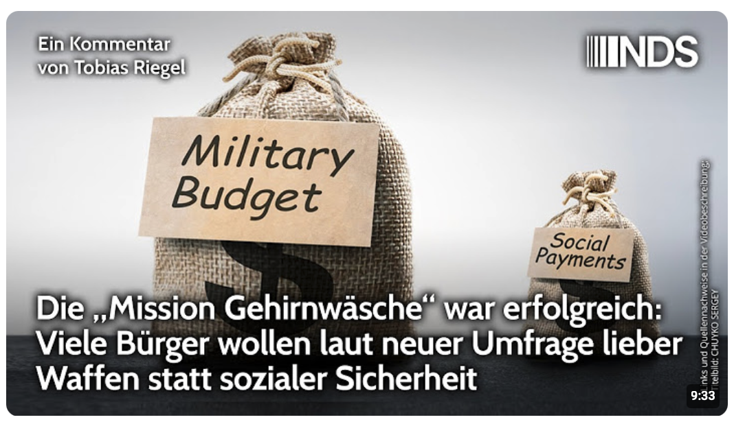 „Mission Gehirnwäsche“ erfolgreich: Bürger wollen laut Umfrage Waffen statt sozialer Sicherheit NDS
