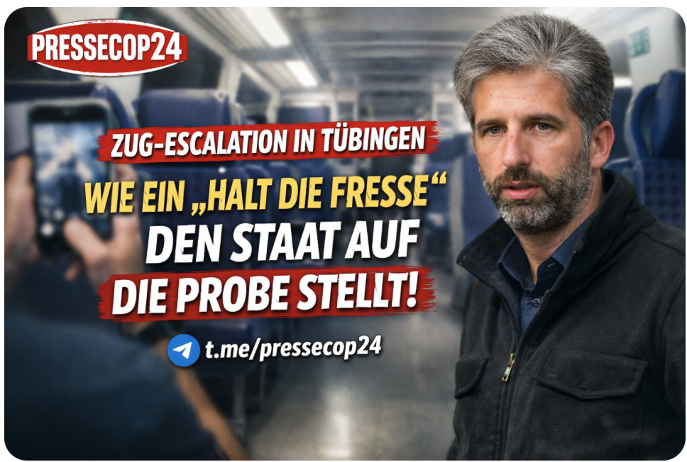 ZUG-ESCALATION IN TÜBINGEN – WIE EIN „HALT DIE FRESSE“ DEN STAAT AUF DIE PROBE STELLT