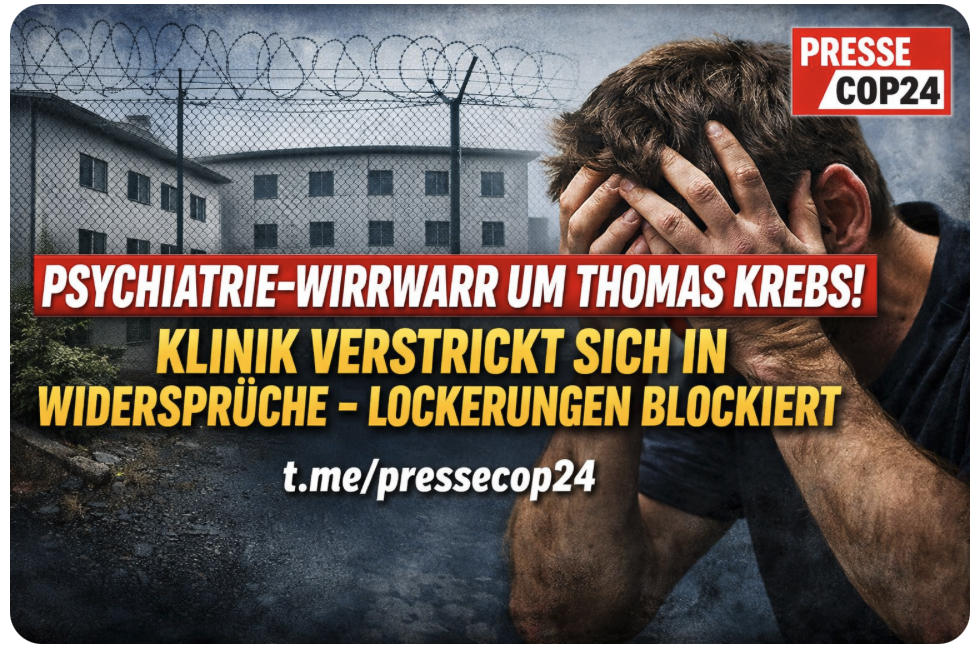 PSYCHIATRIE-WIRRWARR UM THOMAS KREBS! KLINIK VERSTRICKT SICH IN WIDERSPRÜCHE – LOCKERUNGEN WERDEN TROTZ  BESCHLUSS  BLOCKIERT