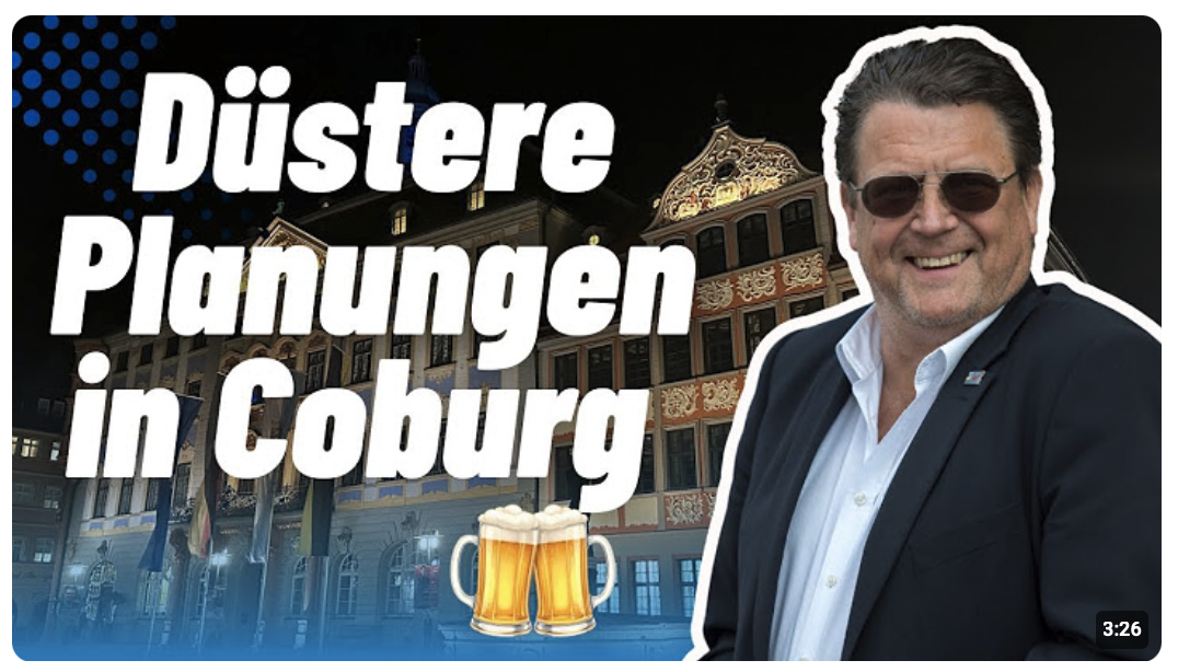 Düstere Planungen in Coburg – Wahlkampf in Bayern