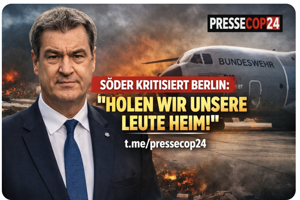 EVAKUIERUNGS-ZOFF IN DEUTSCHLAND! SÖDER RECHNET MIT BERLIN AB – „HOLEN WIR UNSERE LEUTE ENDLICH HEIM!“
