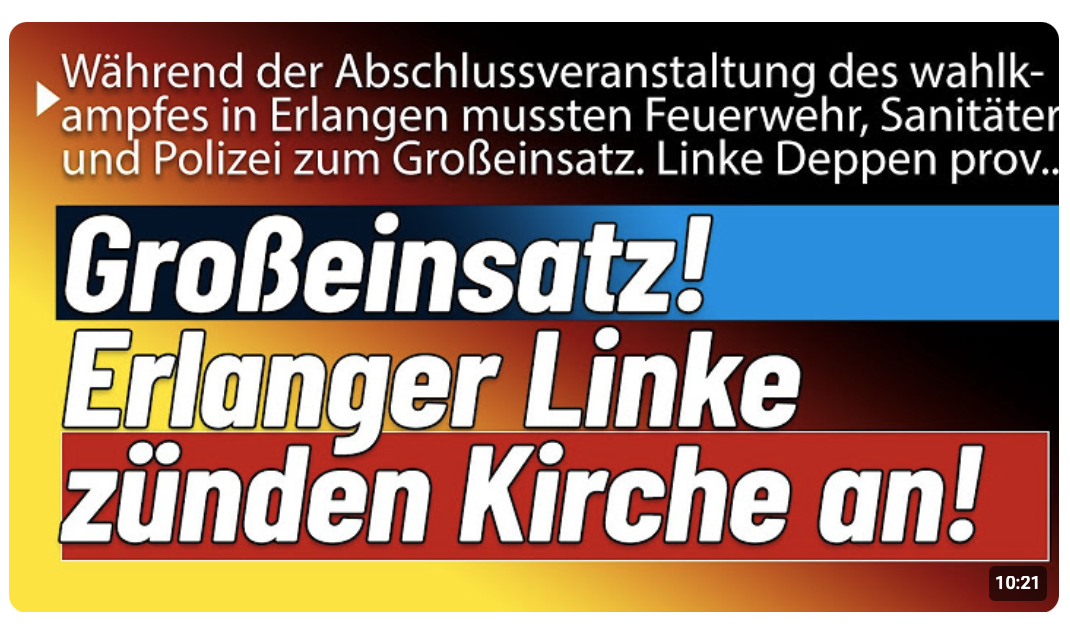 Provokation! Linke Voll Pfosten zündelten an Erlanger Kirche um Alternative zu vertreiben!