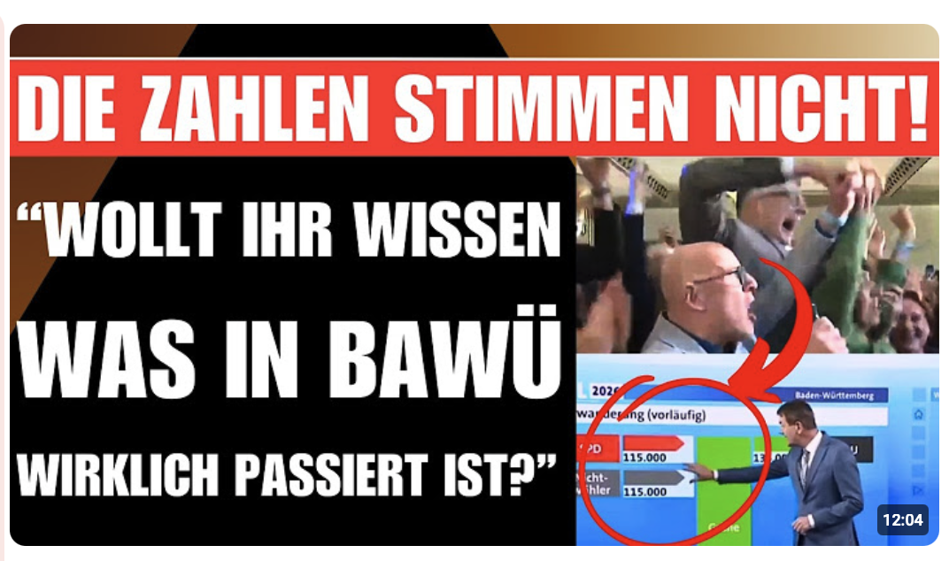WAHL-EKLAT IN BAWÜ   WOHER KOMMEN DIESE ZAHLEN?   „WOLLT IHR WISSEN WER DIE WAHL WIRKLICH KONTROLLIERT?“