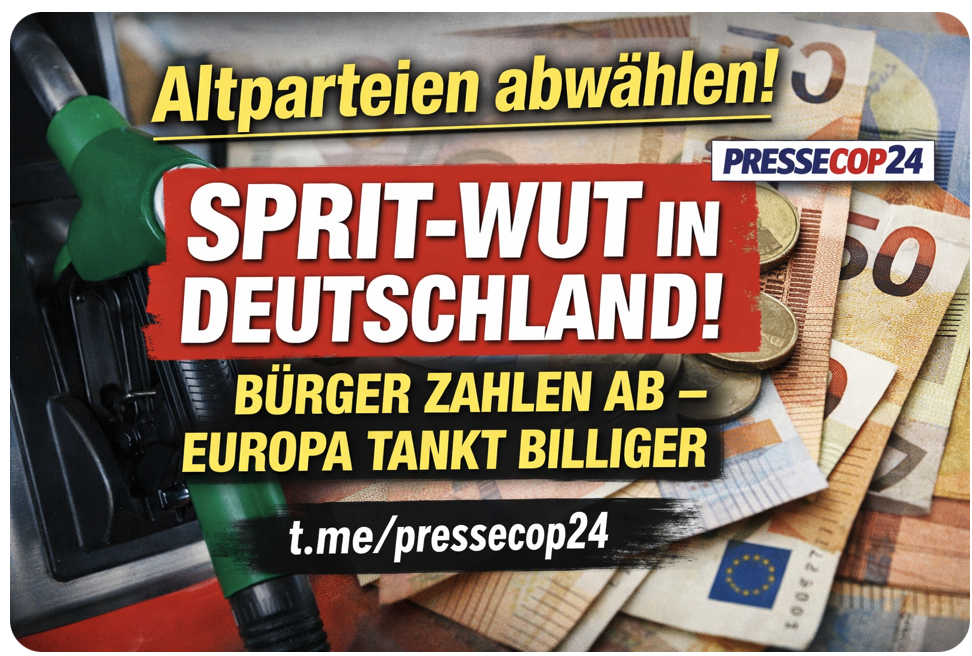 ALTPARTEIEN ABWÄHLEN!!!  SPRIT-WUT IN DEUTSCHLAND!  BÜRGER  ZAHLEN  AB – EUROPA  TANKT  BILLIGER