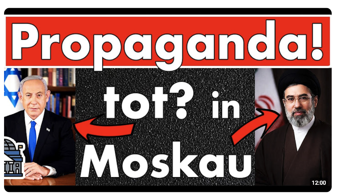 Propaganda übernimmt! Netanjahu mehrfach für tot erklärt ? Irans neuer Machthaber in Moskau?