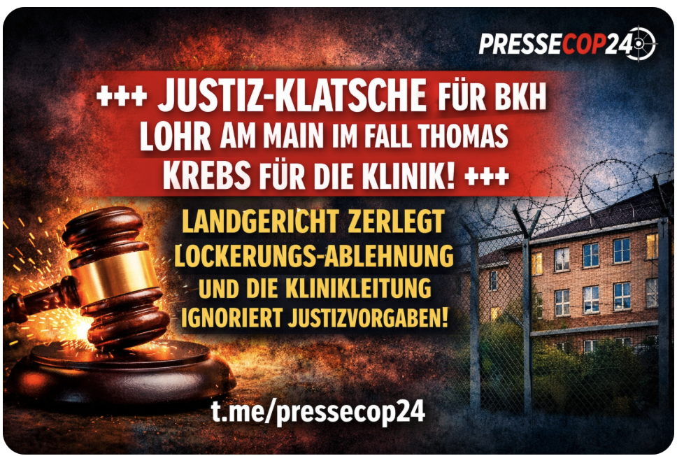 +++ JUSTIZ-KLATSCHE IM FALL THOMAS KREBS FÜR DIE KLINIK! LANDGERICHT ZERLEGT LOCKERUNGS-ABLEHNUNG – SYSTEM VOR DEM KOLLAPS? +++