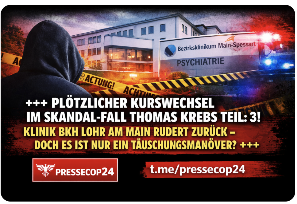 +++ PLÖTZLICHER KURSWECHSEL IM SKANDAL-FALL THOMAS KREBS TEIL: 3! KLINIK BKH LOHR AM MAIN RUDERT ZURÜCK – DOCH ES IST NUR EIN TÄUSCHUNGSMANÖVER? +++