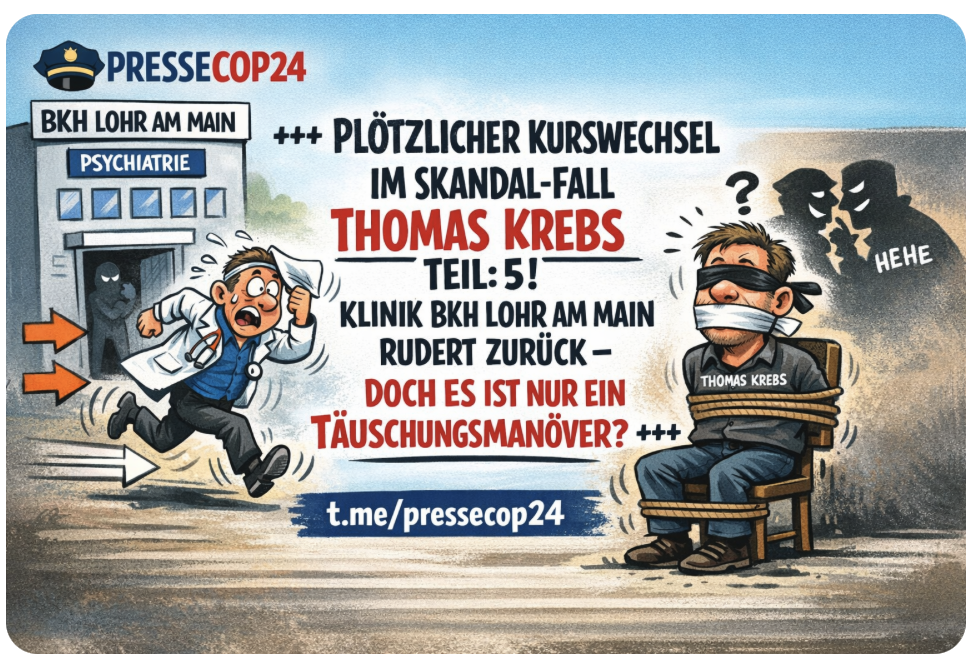 +++ PLÖTZLICHER KURSWECHSEL IM SKANDAL-FALL THOMAS  KREBS  TEIL:  5! KLINIK BKH LOHR AM MAIN RUDERT ZURÜCK – DOCH ES IST NUR EIN TÄUSCHUNGSMANÖVER? +++