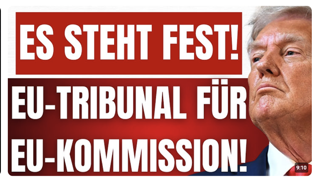 TRUMP bestätigt EU-TRIBUNAL gegen EU-KOMMISSION! – Jetzt bezahlen sie für ihre VERBRECHEN!