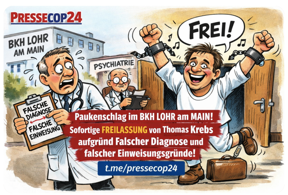 Paukenschlag im BKH LOHR am MAIN! Sofortige FREILASSUNG  von Thomas Krebs aufgrund  falscher  Diagnose und falscher Einweisungsgründe!