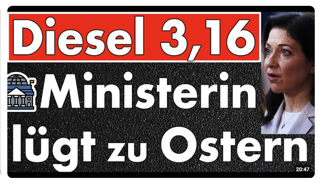 Diesel bei 3,16 € & Katherina Reiche lügt an Ostern über das neue Sprit-Gesetz oder Sie glaubt es?