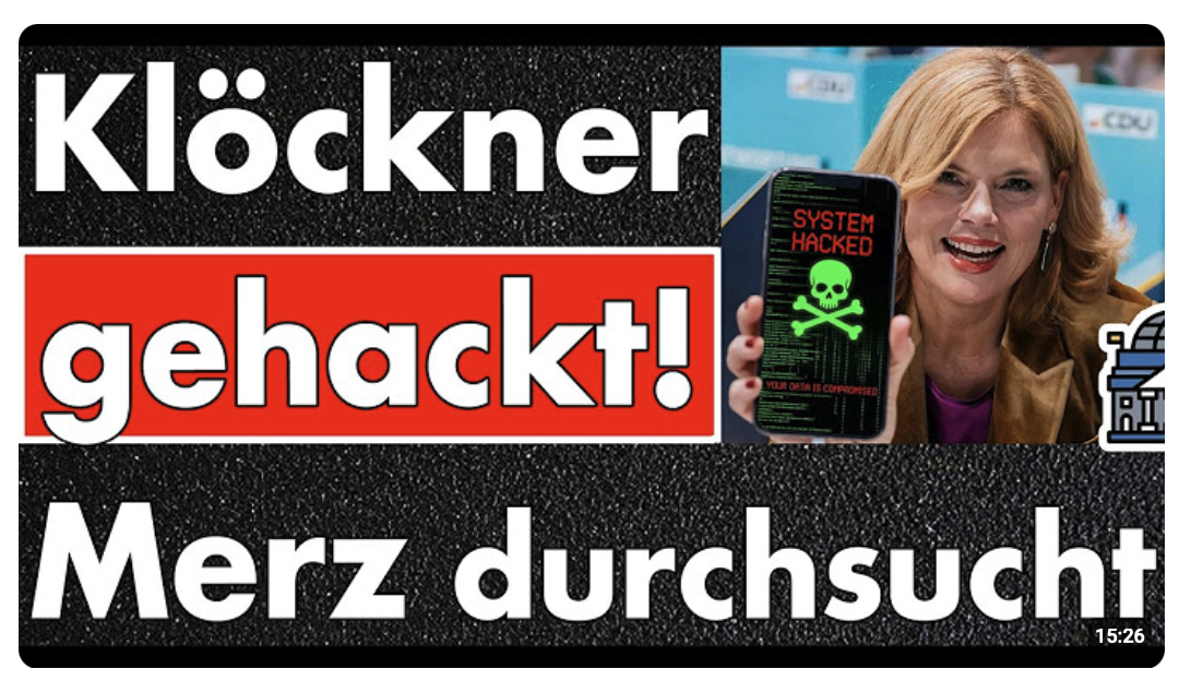 Klöckner gehackt, Verfassungsschutz durchsucht Merz Handy! Amateure mit elektronischen Endgeräten!