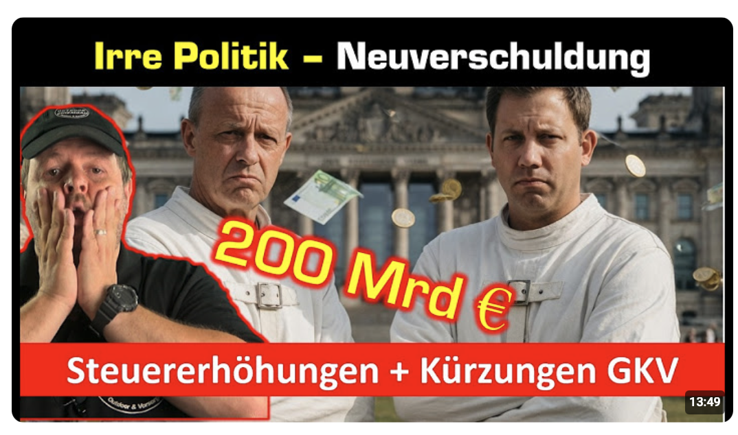 Völlig Irre Politik, 200 Mrd Neuschulden+Steuererhöhungen+Kürzungen GKV – Mitdiskutiervideo